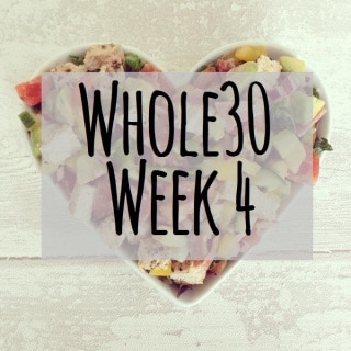 Whole30 Week 4