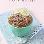 A delicious creamy Chocolate & Coconut Porridge or Oatmeal. Perfect for breakfast for kids this winter! | My Fussy Eater blog