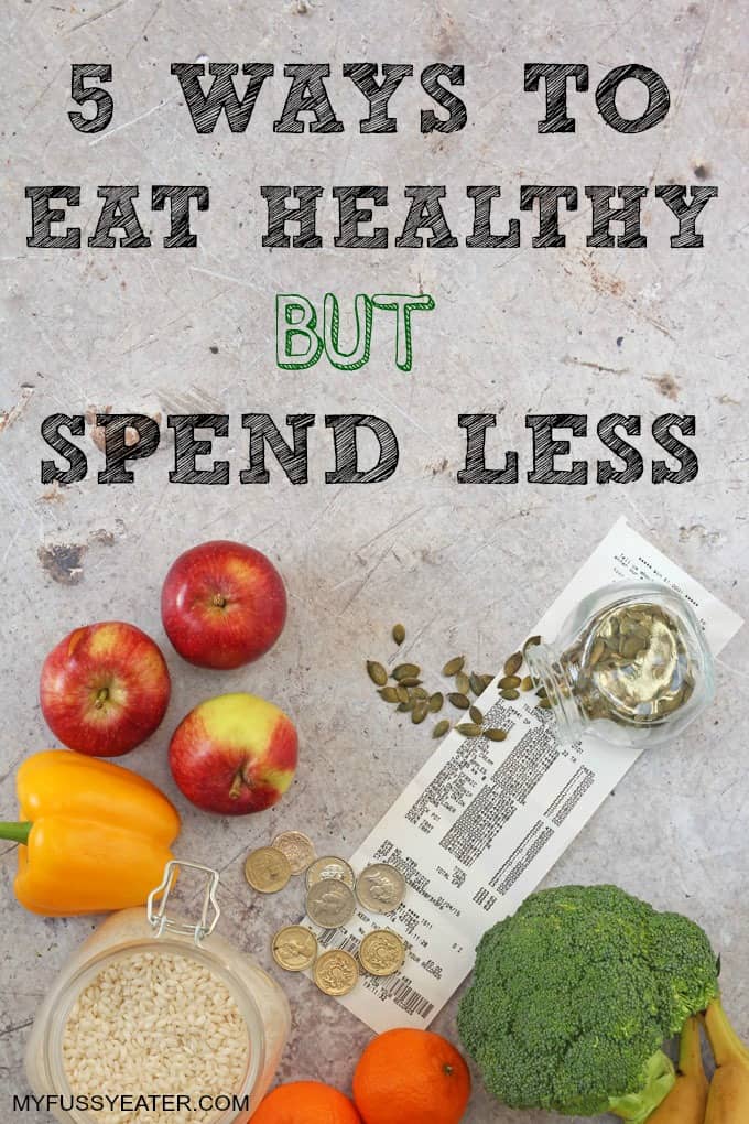 5 Ways to Eat Healthy but Spend Less!