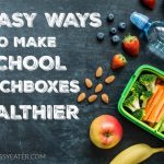 Five Easy Ways to Make School Lunchboxes Healthier