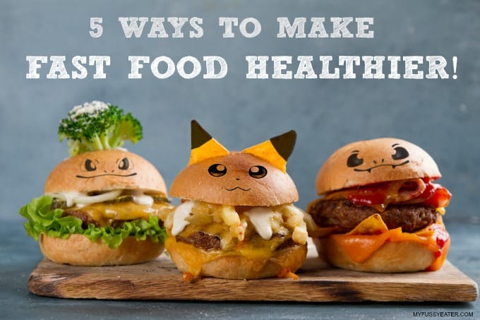 5 Ways to Make Fast Food Healthier!