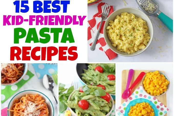 15 of The Best Kid-Friendly Pasta Recipes - My Fussy Eater | Easy Kids
