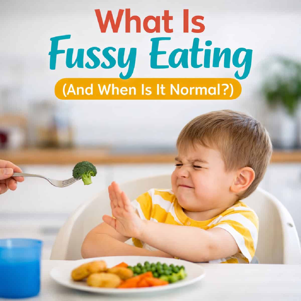 an explanation of fussy eating and when its normal in children
